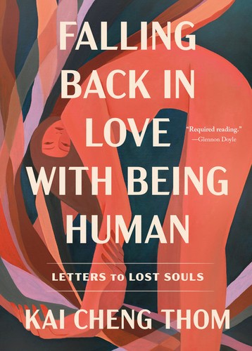 Kai Cheng Thom: Falling Back in Love with Being Human (2023, Random House Publishing Group)