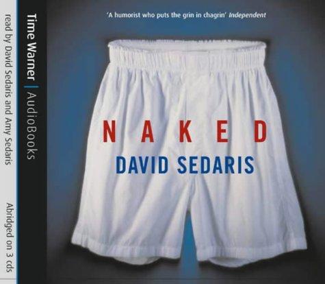 David Sedaris: Naked (AudiobookFormat, 2004, Time Warner AudioBooks, Time Warner Audiobooks)