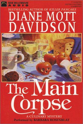 Diane Mott Davidson: The Main Corpse (AudiobookFormat, 2003, New Millennium Audio)