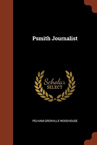 P. G. Wodehouse: Psmith Journalist (Paperback, 2017, Pinnacle Press)