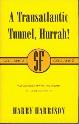 Harry Harrison: A Transatlantic Tunnel, Hurrah! (Paperback, 2000, Gollancz, Orion Publishing Group, Limited)