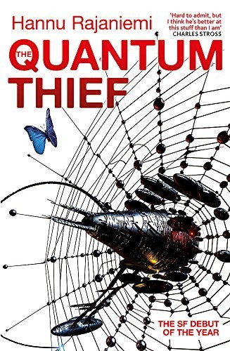 Hannu Rajaniemi: The Quantum Thief (Paperback, Gollancz, GOLLANCZ)