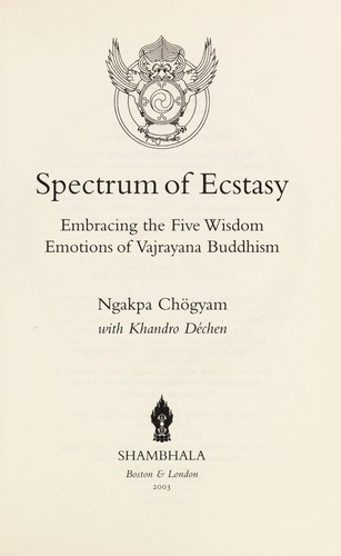 Chögyam Ngakpa, Ngakpa Chogyam, Khandro Dechen: Spectrum of ecstasy (Paperback, 2003, Shambhala)