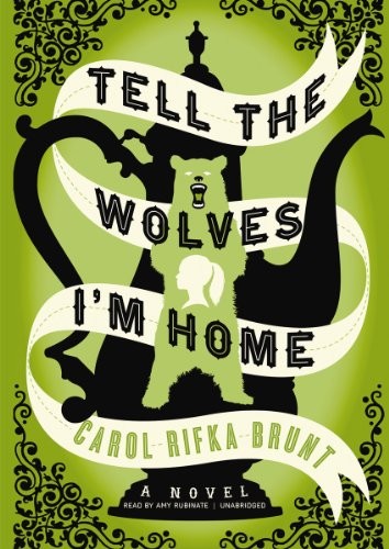 Carol Rifka Brunt: Tell the Wolves I'm Home (AudiobookFormat, Blackstone Audio, Inc.)