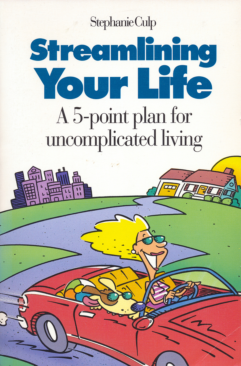 Stephanie Culp: Streamlining Your Life (Paperback, 1991, Writer's Digest Books)