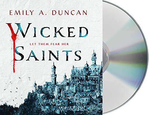 Emily A. Duncan, Tristan Morris, Natasha Soudek: Wicked Saints (AudiobookFormat, 2019, Macmillan Young Listeners)