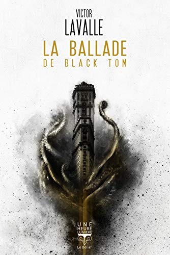 Victor D. LaValle: LA BALLADE DE BLACK TOM (Paperback, 2018, BELIAL)