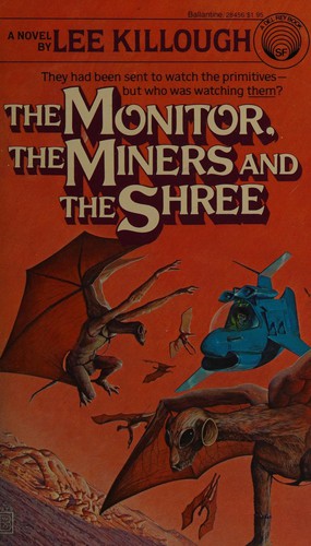 Lee Killough: The Monitor, the Miners and the Shree (Paperback, 1980, Ballantine Books)