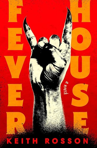 Keith Rosson: Fever House (2024, Random House Publishing Group)