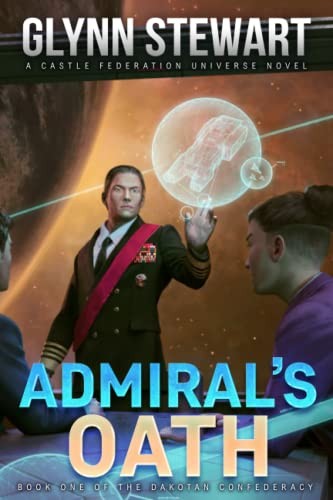 Glynn Stewart: Admiral's Oath (2022, Stewart, Glynn, Faolan's Pen Publishing)