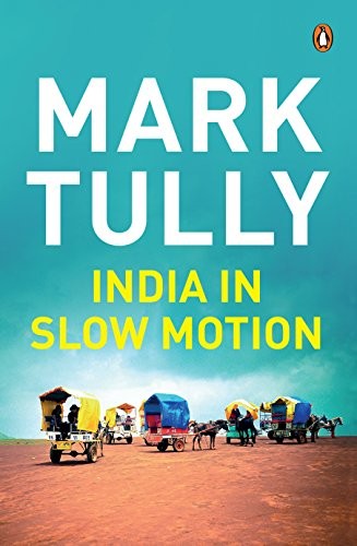 Gilllian Wright, Mark Tully: India in Slow Motion (Paperback, 2004, Penguin Books India)