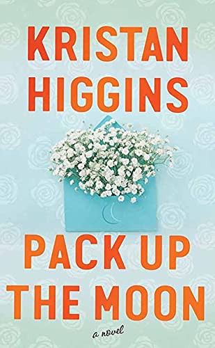 Kristan Higgins: Pack Up the Moon (Hardcover, 2021, Center Point)