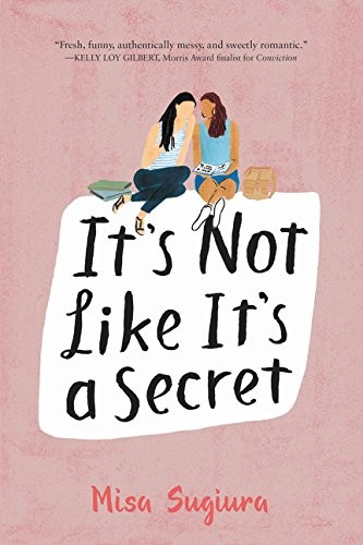 Misa Sugiura: It's Not Like It's a Secret (HarperTeen)