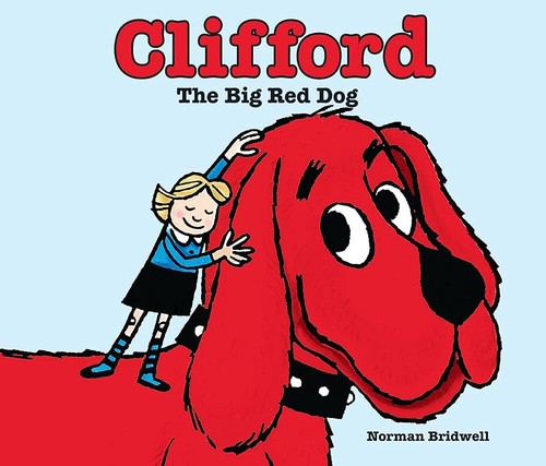 Norman Bridwell: Clifford the Big Red Dog (2018, Scholastic Canada, Limited)