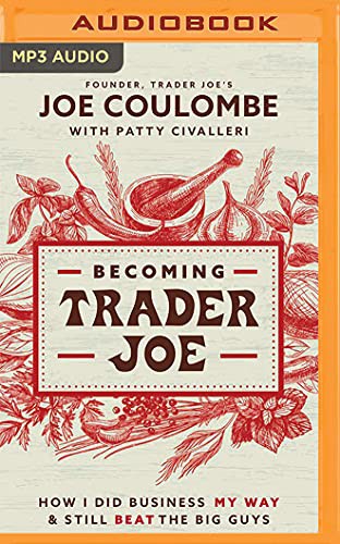 Joe Coulombe, Patty Civalleri, Mark Smeby: Becoming Trader Joe (AudiobookFormat, 2021, HarperCollins Leadership on Brilliance Audio)