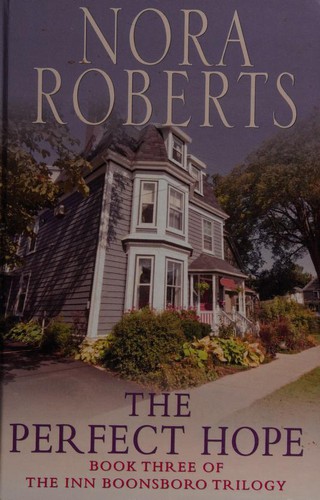 Maud Godoc, Nora Roberts: The Perfect Hope
            
                Inn Boonsboro Trilogy Paperback (2012, Large Print Press)