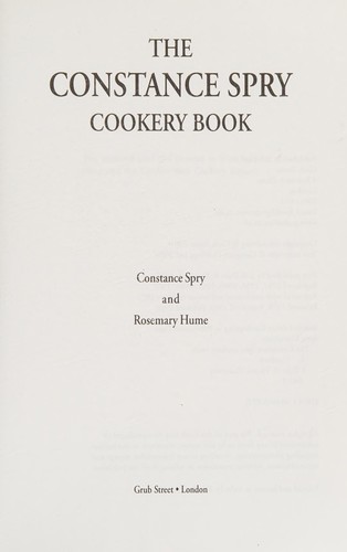 Spry, Constance, Constance Spry, Rosemary Hume: The Constance Spry cookery book (Hardcover, 2004, Grub Street, Grub Street Cookery)