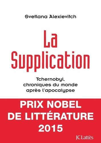 Svetlana Aleksiévitch: La Supplication : Tchernobyl, chroniques du monde après l'apocalypse (French language)