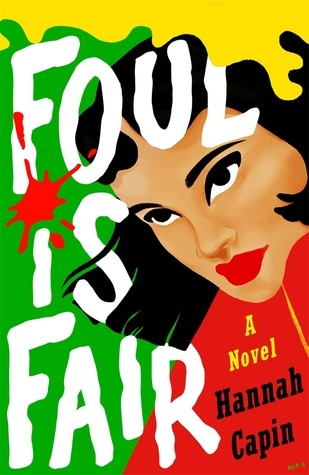 Hannah Capin: Foul is Fair (Hardcover, 2020, Wednesday Books)