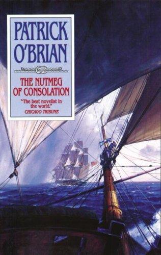 Patrick O'Brian: The nutmeg of consolation (2006)