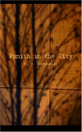 P. G. Wodehouse: Psmith in the City (Paperback, 2006, BiblioBazaar)