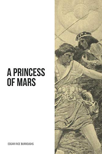 Edgar Rice Burroughs: A Princess of Mars (Paperback, 2018, Independently published, Independently Published)