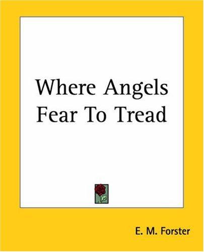 E. M. Forster: Where Angels Fear To Tread (Paperback, Kessinger Publishing)