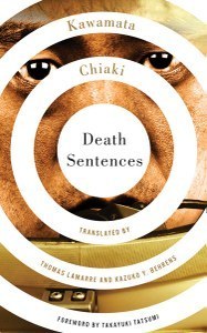 Kawamata Chiaki, Thomas Lamarre, Kazuko Y. Behrens: Death Sentences (2012, University of Minnesota Press)