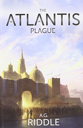 A. G. Riddle: The Atlantis Plague (Hardcover, A.G. Riddle)