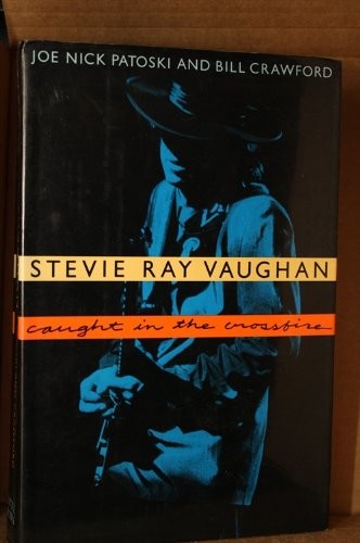 Joe Nick Patoski: Stevie RayVaughan (1993, Little, Brown)