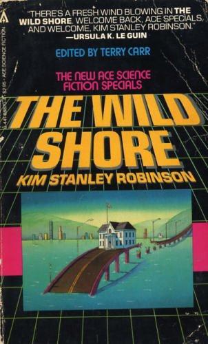 Kim Stanley Robinson: The Wild Shore (1984)