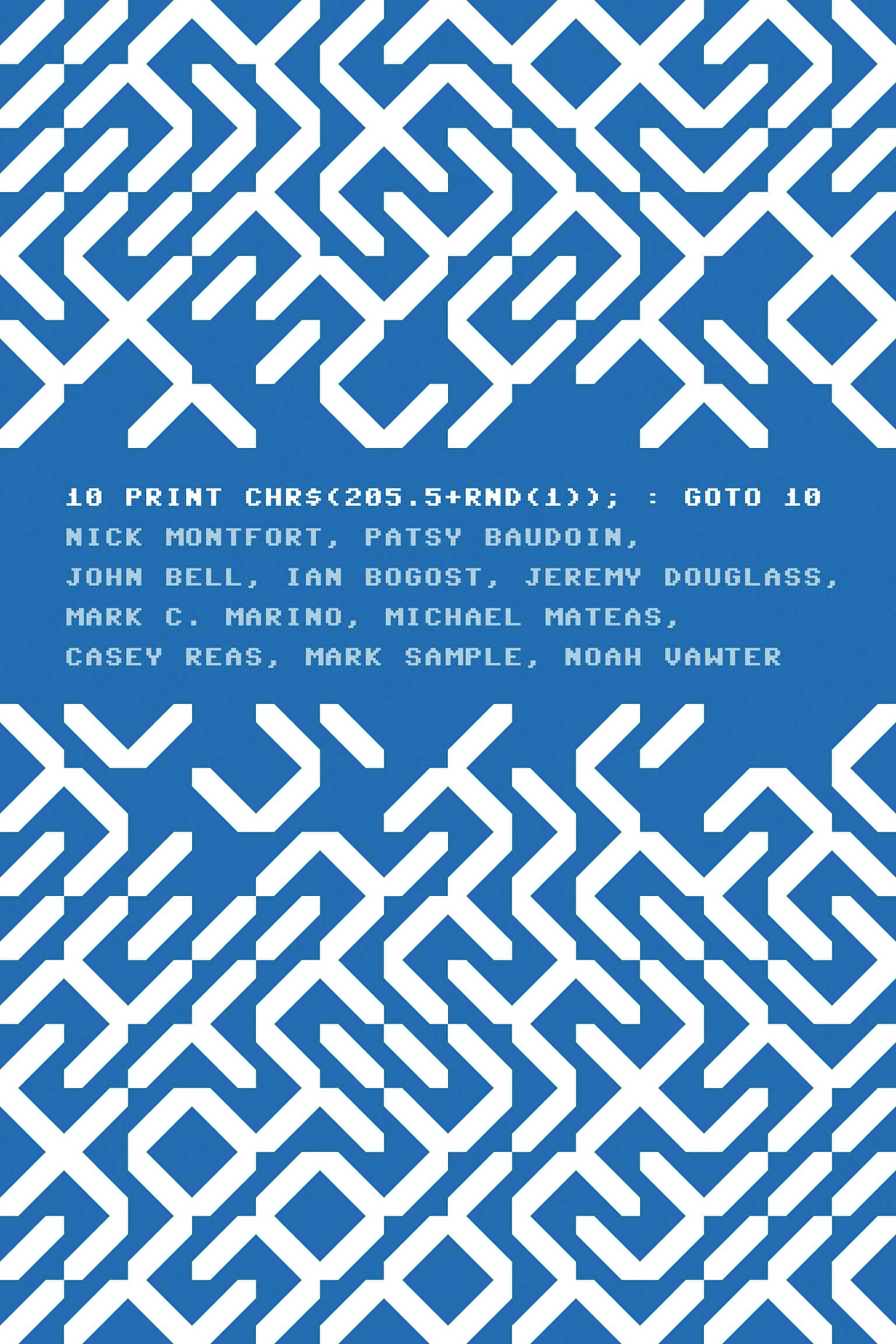 Nick Montfort: 10 PRINT CHR$(205.5+RND(1)); : GOTO 10 (Hardcover, 2012, MIT Press)