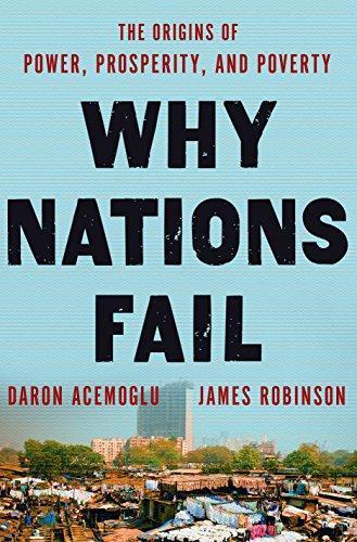 Daron Acemoglu, James A. Robinson: Why nations fail (2012)