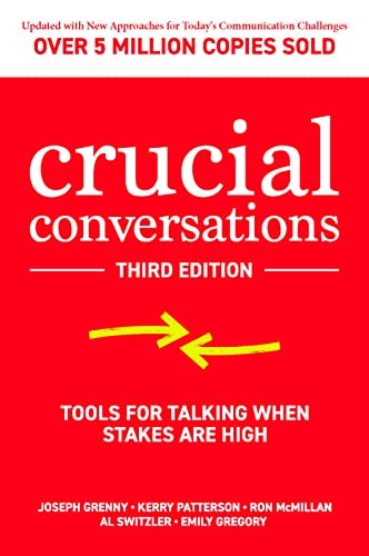 Kerry Patterson, Joseph Grenny, Ron McMillan, Al Switzler, Emily Gregory: Crucial Conversations (2021, McGraw-Hill Education, McGraw Hill)