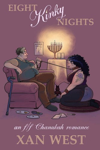 Xan West: Eight Kinky Nights: An F/f Chanukah Romance (2019, Independently published)