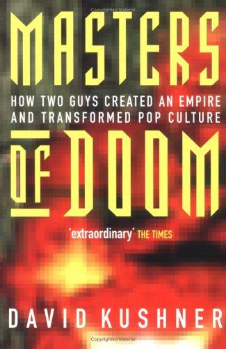 David Kushner: Masters of Doom (Paperback, 2004, Piatkus Books)