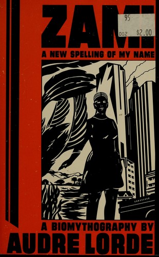 Audre Lorde: Zami, a new spelling of my name (Paperback, 1982, Crossing Press)
