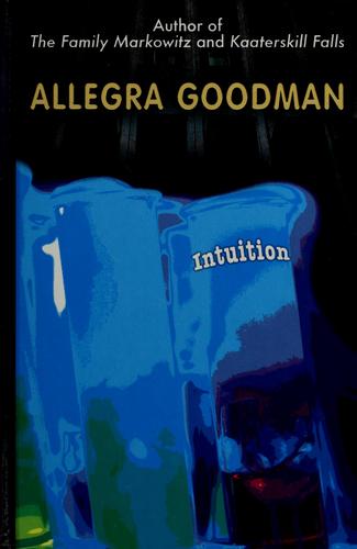 Allegra Goodman: Intuition (2006, Wheeler Pub.)
