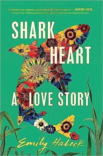 Emily Habeck: Shark Heart (2023, Scribner)