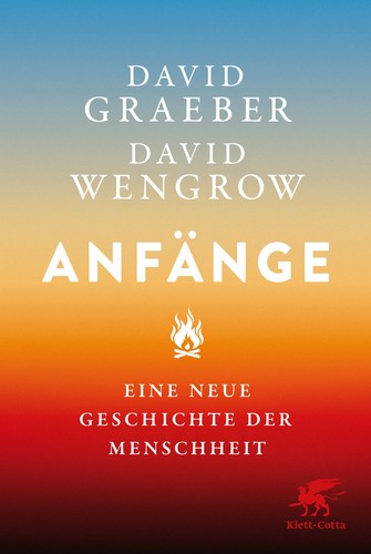 David Graeber, David Wengrow: Anfänge (Hardcover, 2022, Klett-Cotta Verlag)