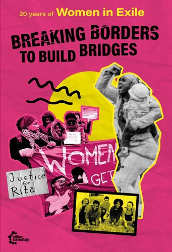 Women in Exile & Friends: Breaking Borders to Build Bridges (2022, edition assemblage)