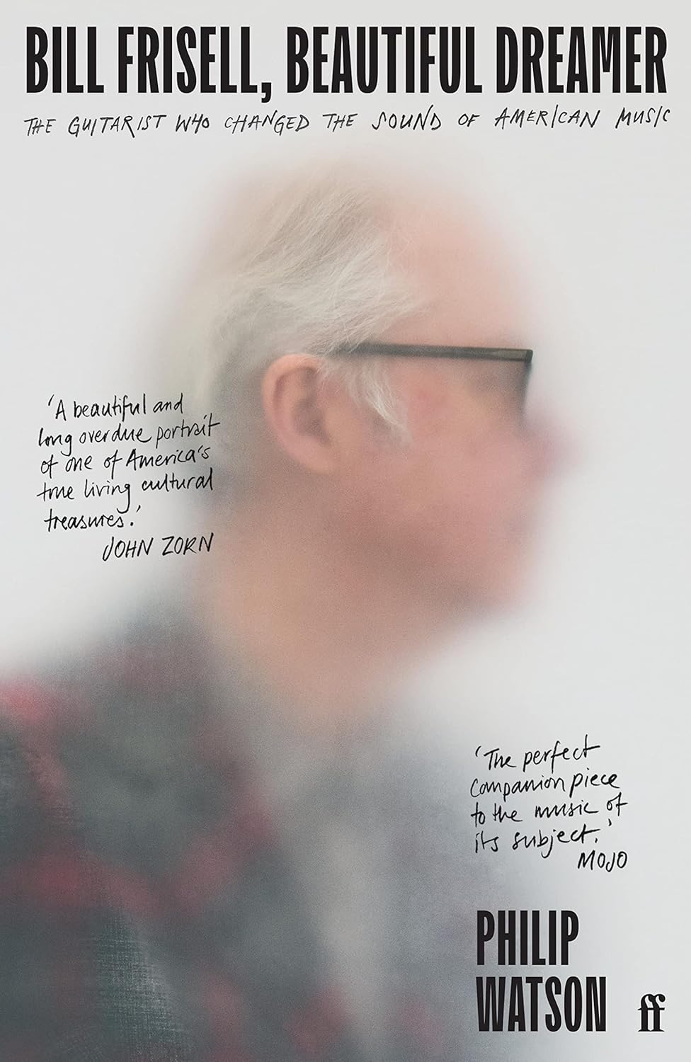 Philip Watson: Bill Frisell, Beautiful Dreamer (2021, Faber & Faber, Limited, Faber & Faber)