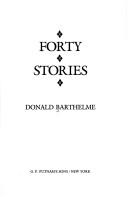 Donald Barthelme: Forty stories (1987, Putnam)