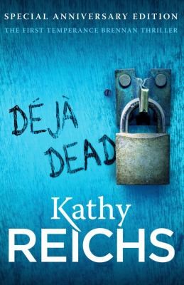 Kathy Reichs: Deja Dead
            
                Temperance Brennan (2012, Cornerstone)