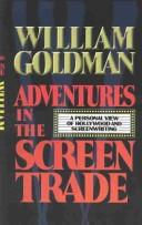 William Goldman: Adventures in the screen trade (1983, Warner Books)