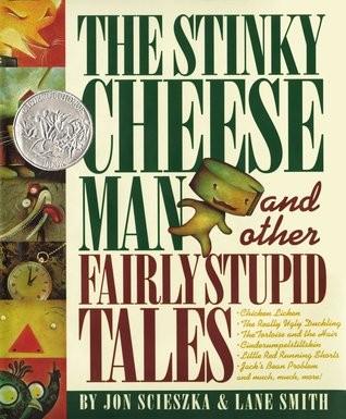 Jon Schieszka: The Stinky Cheese Man and Other Fairly Stupid Tales (1992, Scholastic Inc)