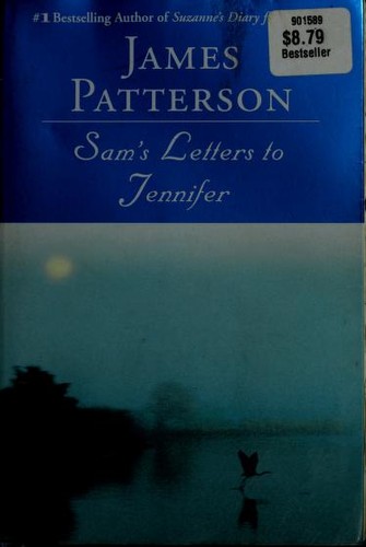 Patterson, James.: Sam's Letters to Jennifer (2005, Warner Books)