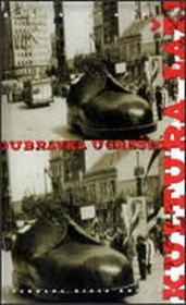 Dubravka Ugrešić: Kultura laži (Croatian language, 1999, Arkzin)