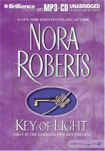 Nora Roberts: Key of Light (Key Trilogy) (AudiobookFormat, 2004, Brilliance Audio on MP3-CD)