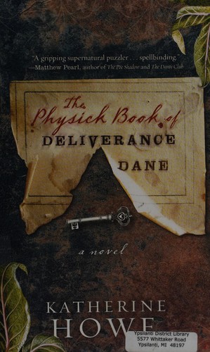 Katherine Howe: The physick book of deliverance dane (2009, Thorndike Press)